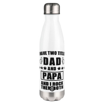 I have two title, DAD & PAPA, Μεταλλικό παγούρι θερμός Λευκό (Stainless steel), διπλού τοιχώματος, 500ml