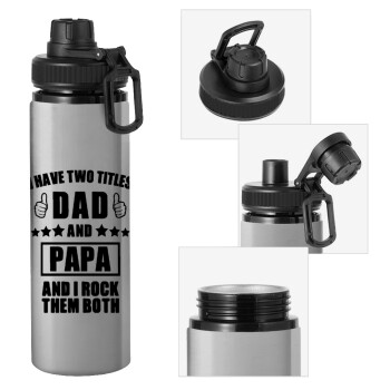 I have two title, DAD & PAPA, Μεταλλικό παγούρι νερού με καπάκι ασφαλείας, αλουμινίου 850ml