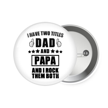 I have two title, DAD & PAPA, Κονκάρδα παραμάνα 7.5cm