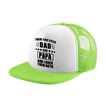 I have two title, DAD & PAPA, Καπέλο Soft Trucker με Δίχτυ Πράσινο/Λευκό