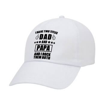 I have two title, DAD & PAPA, Καπέλο Baseball Λευκό (5-φύλλο, unisex)