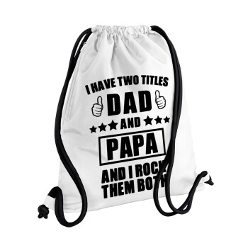 I have two title, DAD & PAPA, Τσάντα πλάτης πουγκί GYMBAG λευκή, με τσέπη (40x48cm) & χονδρά κορδόνια