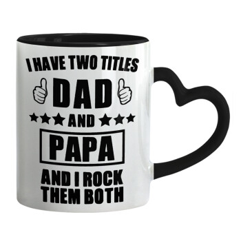 I have two title, DAD & PAPA, Mug heart black handle, ceramic, 330ml