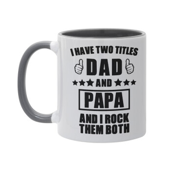 I have two title, DAD & PAPA, Mug colored grey, ceramic, 330ml