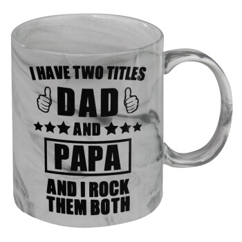I have two title, DAD & PAPA, Κούπα κεραμική, marble style (μάρμαρο), 330ml