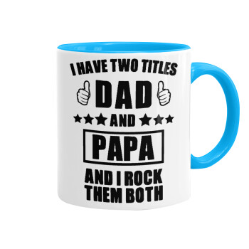 I have two title, DAD & PAPA, Mug colored light blue, ceramic, 330ml