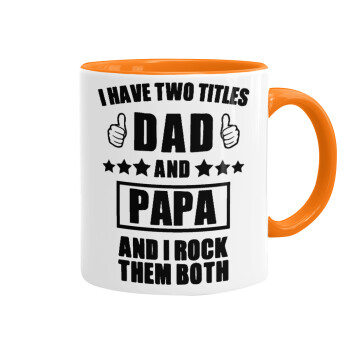 I have two title, DAD & PAPA, Mug colored orange, ceramic, 330ml