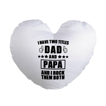 I have two title, DAD & PAPA, Μαξιλάρι καναπέ καρδιά 40x40cm περιέχεται το  γέμισμα