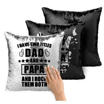 I have two title, DAD & PAPA, Μαξιλάρι καναπέ Μαγικό Μαύρο με πούλιες 40x40cm περιέχεται το γέμισμα