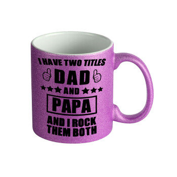 I have two title, DAD & PAPA, Κούπα Μωβ Glitter που γυαλίζει, κεραμική, 330ml