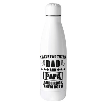 I have two title, DAD & PAPA, Metal mug thermos (Stainless steel), 500ml