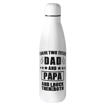 I have two title, DAD & PAPA, Μεταλλικό παγούρι Stainless steel, 700ml