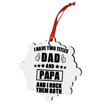I have two title, DAD & PAPA, Christmas ornament snowflake wooden 7.5cm