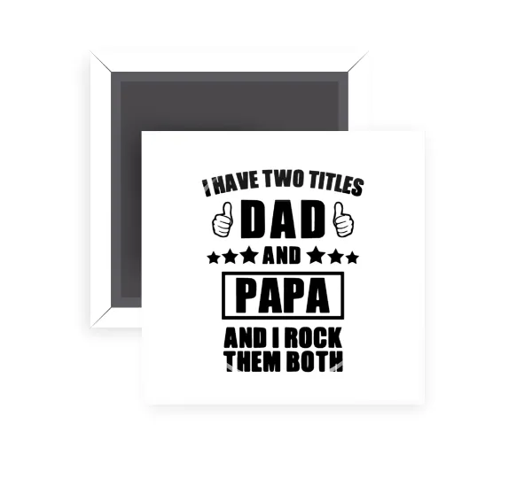 I have two title, DAD & PAPA — 1