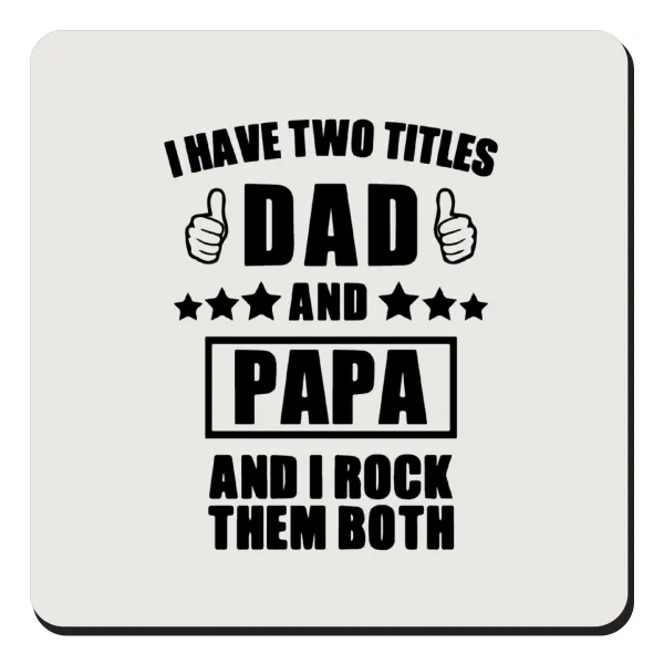 I have two title, DAD & PAPA — 1