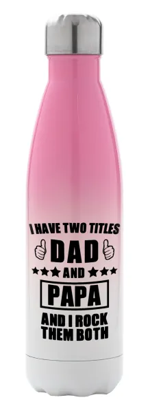 I have two title, DAD & PAPA — 1