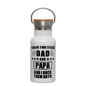 I have two title, DAD & PAPA, Metallic thermos (Stainless steel) White with wooden lid (bamboo), double-walled, 350ml