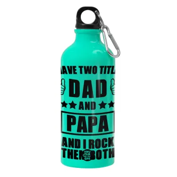 I have two title, DAD & PAPA, Παγούρι νερού 600ml