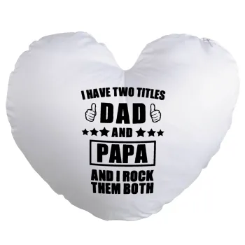 I have two title, DAD & PAPA, Μαξιλάρι καναπέ καρδιά 40x40cm περιέχεται το  γέμισμα