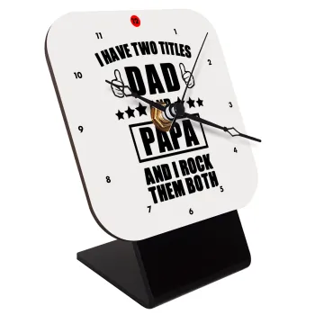 I have two title, DAD & PAPA, Επιτραπέζιο ρολόι ξύλινο με δείκτες (10cm)
