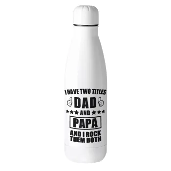 I have two title, DAD & PAPA, Metal mug thermos (Stainless steel), 500ml