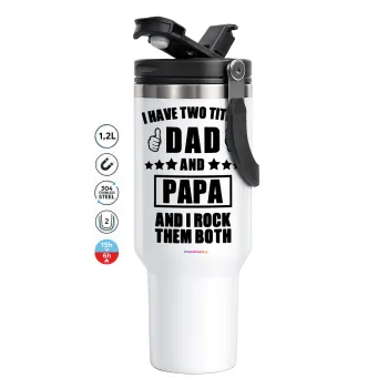I have two title, DAD & PAPA, Mega Travel Mug / Κούπα Ταξιδίου, διπλού τοιχώματος (θερμό) 1,2L