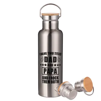 I have two title, DAD & PAPA, Stainless steel Silver with wooden lid (bamboo), double wall, 750ml