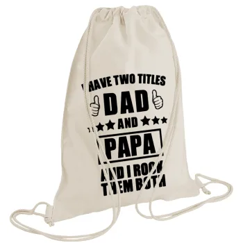 I have two title, DAD & PAPA, Backpack bag GYMBAG natural (28x40cm)
