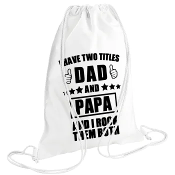 I have two title, DAD & PAPA, Backpack pouch GYMBAG white (28x40cm)