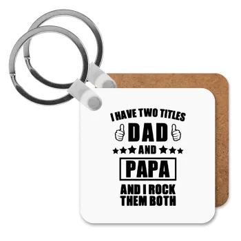 I have two title, DAD & PAPA, Μπρελόκ Ξύλινο τετράγωνο MDF