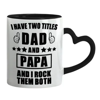 I have two title, DAD & PAPA, Κούπα καρδιά χερούλι μαύρη, κεραμική, 330ml