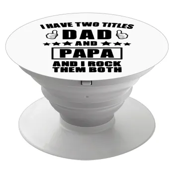 I have two title, DAD & PAPA, Phone Holders Stand  White Hand-held Mobile Phone Holder