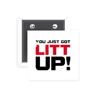 Suits You Just Got Litt Up! , Κονκάρδα παραμάνα τετράγωνη 5x5cm