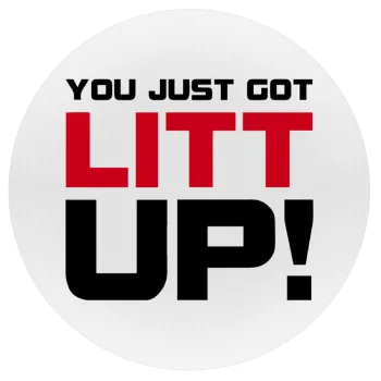 Suits You Just Got Litt Up! , Mousepad Round 20cm