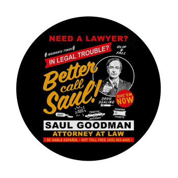 Need A Lawyer Then Call Saul Dks, Mousepad Στρογγυλό 20cm
