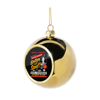 Need A Lawyer Then Call Saul Dks, Χριστουγεννιάτικη μπάλα δένδρου Χρυσή 8cm