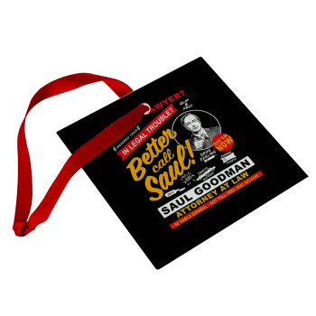 Need A Lawyer Then Call Saul Dks, Christmas ornament, glass square ornament 9x9cm