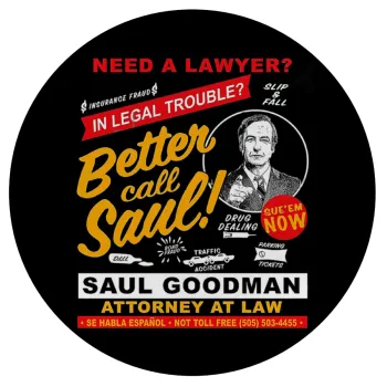 Need A Lawyer Then Call Saul Dks, Mousepad Στρογγυλό 20cm