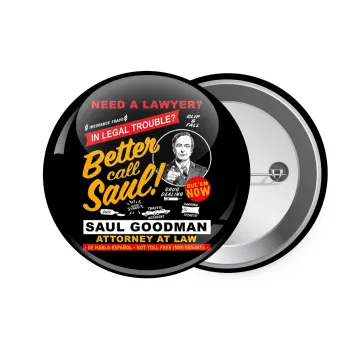 Need A Lawyer Then Call Saul Dks, Κονκάρδα παραμάνα 7.5cm