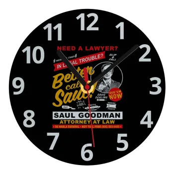 Need A Lawyer Then Call Saul Dks, Ρολόι τοίχου γυάλινο (20cm)
