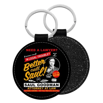 Need A Lawyer Then Call Saul Dks, Μπρελόκ Δερματίνη, στρογγυλό ΜΑΥΡΟ (5cm)