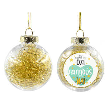 Όταν οι γονείς λένε ΟΧΙ, ο παππούς λέει ΝΑΙ, Transparent Christmas tree ball ornament with gold filling 8cm