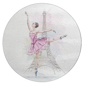 Ballerina in Paris, Επιφάνεια κοπής γυάλινη στρογγυλή (30cm)