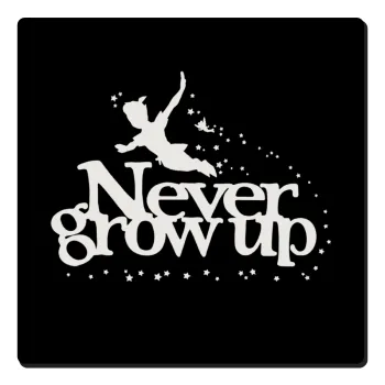 Peter pan, Never Grow UP, Τετράγωνο μαγνητάκι ξύλινο 6x6cm