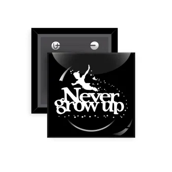 Peter pan, Never Grow UP, Κονκάρδα παραμάνα τετράγωνη 5x5cm