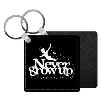 Peter pan, Never Grow UP, Μπρελόκ Δερματίνη, τετράγωνο ΜΑΥΡΟ (5x5cm)