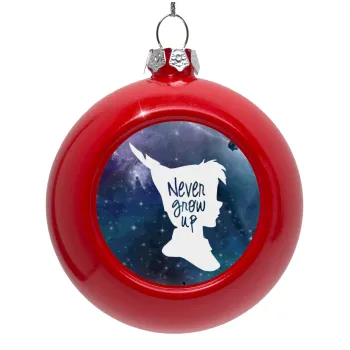 Never Grow UP, Red Christmas tree ornament bauble 8cm