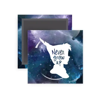 Never Grow UP, Μαγνητάκι ψυγείου τετράγωνο διάστασης 5x5cm
