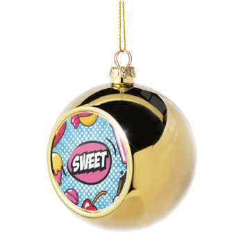 SWEET, Χριστουγεννιάτικη μπάλα δένδρου Χρυσή 8cm