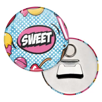 SWEET, Μαγνητάκι και ανοιχτήρι μπύρας στρογγυλό διάστασης 5,9cm